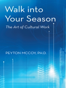 Walk into Your Season : The Art of Cultural Work