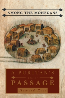 Among the Mohegans : A Puritan'S Tale of Passage