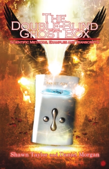 iUniverse Double-Blind Ghost Box , Scientific Methods, Examples, And Transcripts