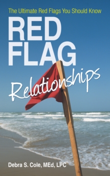 Red Flag Relationships : The Ultimate Red Flags You Should Know