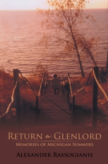 Return to Glenlord : Memories of Michigan Summers