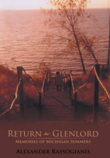 Return to Glenlord : Memories of Michigan Summers