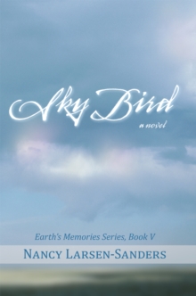 Sky Bird : Earth'S Memories, Book V