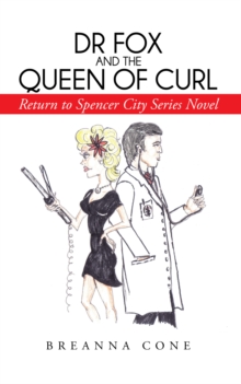 Dr Fox and the Queen of Curl : Return to Spencer City Series Novel