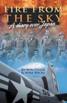 Fire from the Sky : A Diary over Japan