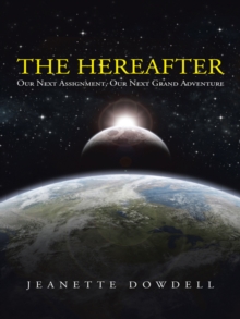 The Hereafter : Our Next Assignment, Our Next Grand Adventure