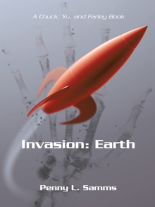 Invasion: Earth : A Chuck, Yu, and Farley Book