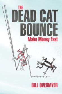 The Dead Cat Bounce : Make Money Fast