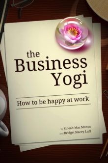 Business Yogi: How To Be Happy At Work