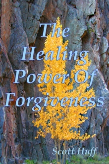 Healing Power Of Forgiveness