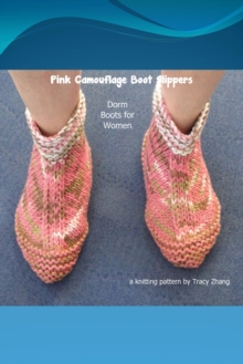 Distributed via Smashwords Pink Camouflage Boot Slippers Knitting Pattern
