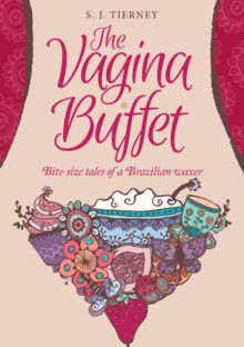 Vagina Buffet - Bite Size Tales Of A Brazilian Waxer