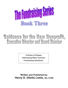 Fundraising Series - Book 3 - Guidance For The New Nonprofit : The Fundraising Series, #3