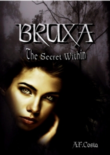 BRUXA The Secret Within : BRUXA, #1