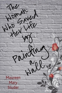 Woman Who Saved Her Life By Painting A Wall