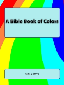 Bible Book Of Colors : What IFS Bible Picture Books, #1