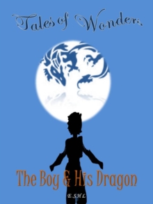 Tales Of Wonder: The Boy And His Dragon