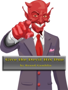 Give The Devil His Due