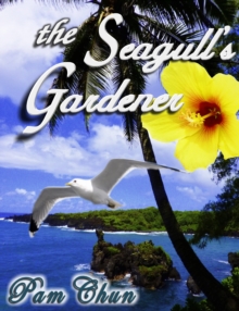 Seagull's Gardener: My Father's Last Odyssey