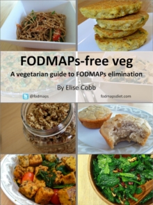 FODMAPs-free veg: A vegetarian guide to FODMAPs elimination