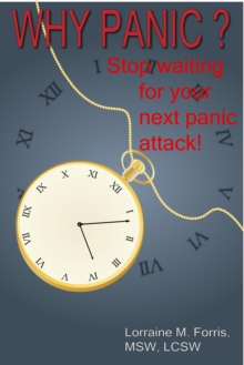 Why Panic? Discovering The Key To Overcoming Panic