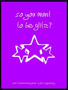 So You Want To Try Glitz?