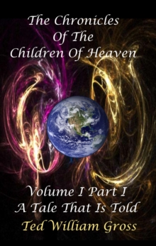 Chronicles Of The Children Of Heaven - Volume 1