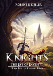 Knights: The Eye Of Divinity : Knights, #1