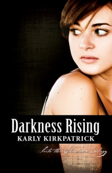 Darkness Rising (Book Two Of The Into The Shadows Trilogy) : Into The Shadows, #2