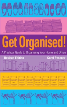 Get Organised - A Practical Guide To Organising Your Home And Office