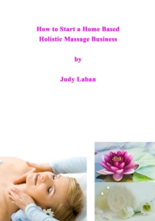 How To Start A Home Based Holistic Massage Business