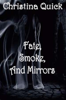 Fate, Smoke, And Mirrors