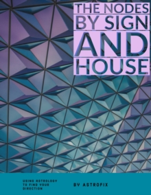 Nodes by Sign and House