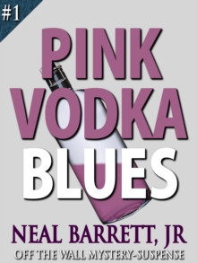 Pink Vodka Blues: Off the Wall Mystery-Suspense