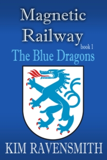 Blue Dragons : Magnetic Railway, #1