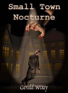 Small Town Nocturne : Small Town Mystery Thrillers, #3