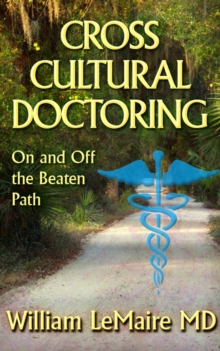 Crosscultural Doctoring.On And Off The Beaten Path