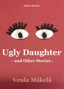 Ugly Daughter and Other Stories