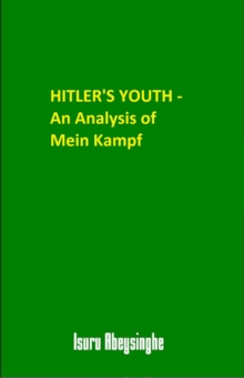 Hitler's Youth - An Analysis Of Mein Kampf : An Analysis Of Mein Kampf, #1