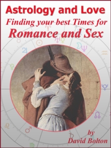 Astrology And Love - Finding Your Best Times For Romance And Sex