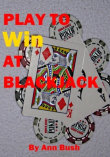 Play To Win At Blackjack