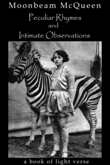 Peculiar Rhymes And Intimate Observations: A Book Of Light Verse