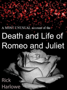 Most Unusual Account Of The Death And Life Of Romeo And Juliet