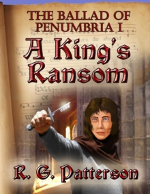 Ballad Of Penumbria I: A King's Ransom