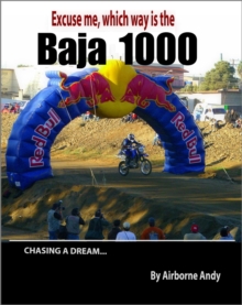 Excuse me, Which Way Is The Baja 1000? : Adventures Of Airborne Andy, #2