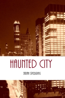 Haunted City : Ghosts In The City, #2