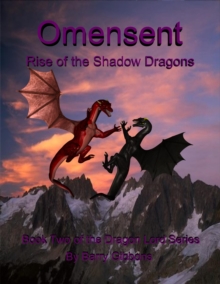 Omensent: Rise Of The Shadow Dragons : The Dragon Lord, #2