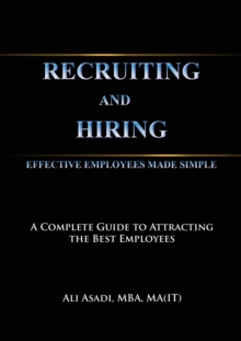 Recruiting And Hiring Effective Employees Made Simple