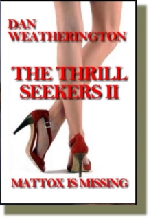 Thrill Seekers II Mattox Is Missing : The Thrill Seekers, #2