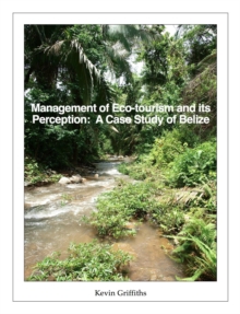 Management Of Eco-tourism And Its Perception: A Case Study Of Belize